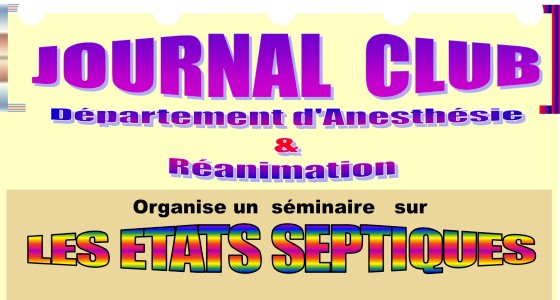 ACTIVITES DU DEPARTEMENT D ANESTHESIE et REANIMATION. JOURNAL CLUB SUR LES ETATS SEPTIQUES
