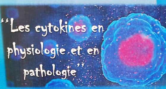Une conférence sur le thème : Les Cytokines en physiologie et en pathologie