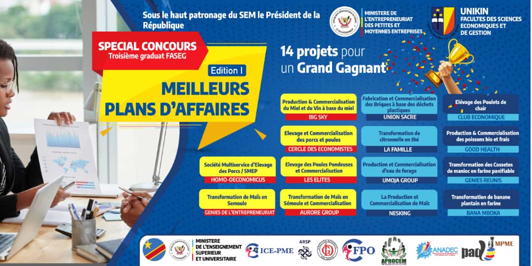 La Faculté des Sciences Économiques et de Gestion de l'Université de Kinshasa en collaboration avec le Ministère de l'Entrepreneuriat des Petites et Moyennes Entreprises organise la première édition du spécial concours intitulé "Meilleures Plans d'affaires